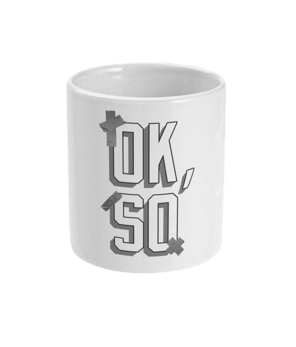 Ok So: Mug