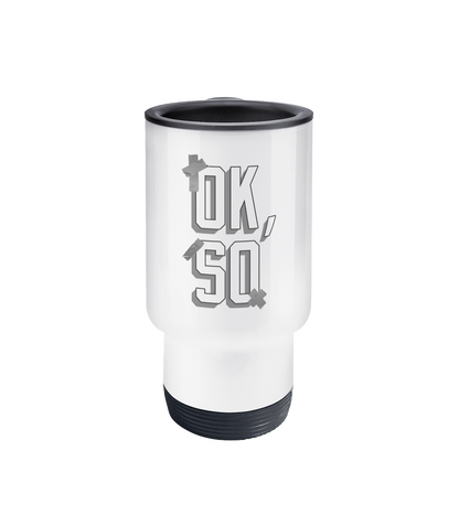 Ok So: Travel Mug